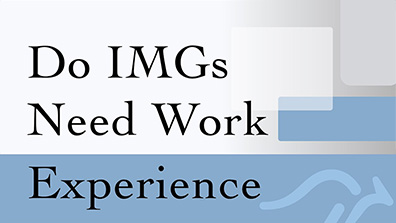 Do IMGs Need Work Experience