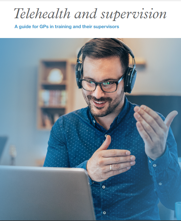 Telehealth and supervision: A guide for GPs in training and their supervisors