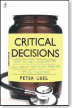 Critical decisions: How you and your doctor can make the right medical choices together cover image