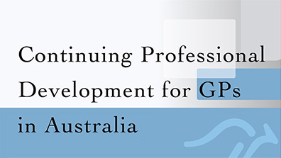 Continuing Professional Development for GPs in Australia