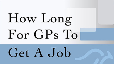 How Long for GPs to Get a Job