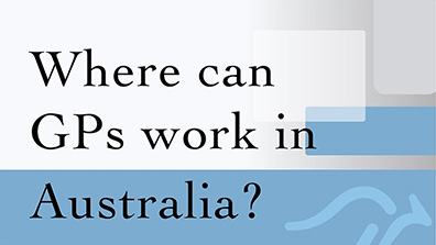 Where can GPs work in Australia?