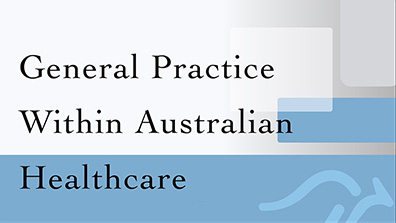General Practice Within Australian Healthcare